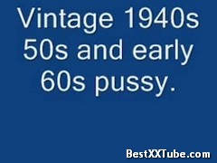 1940S 50s 60s pussy It's fun to watch everyone argue if they're real or not. I'm pretty sure 2 months ago
